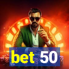 bet 50